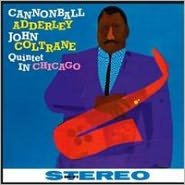 The Cannonball Adderley Quintet In Chicago