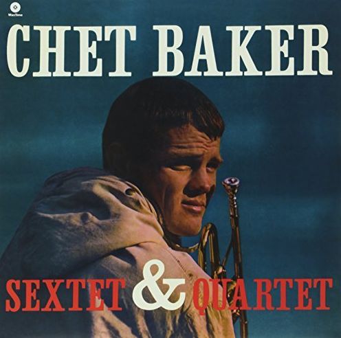 Chet Baker Sextet & Quartet