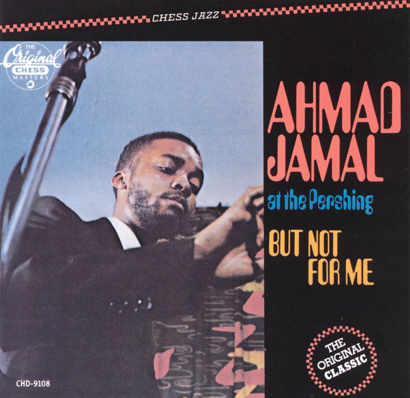 Ahmad Jamal at the Pershing: But Not for Me