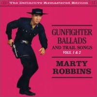 Gunfighter Ballads & Trail Songs, Vol. 1-2