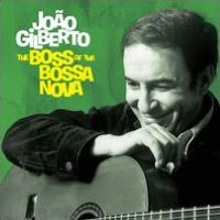 Boss Of The Bossa Nova (Joao Gilberto)