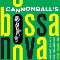 Cannonball's Bossa Nova/Cannonball Adderley [Bonus Tracks]