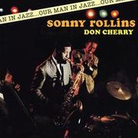 Our Man In Jazz (Sonny Rollins / Don Cherry)