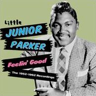 Feelin Good: 1952 - 1962 Recordings (Little Junior Parker)