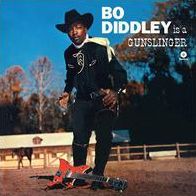 Is A Gunslinger (Bo Diddley)