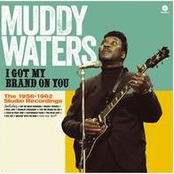 I Got My Brand On You (Muddy Waters)