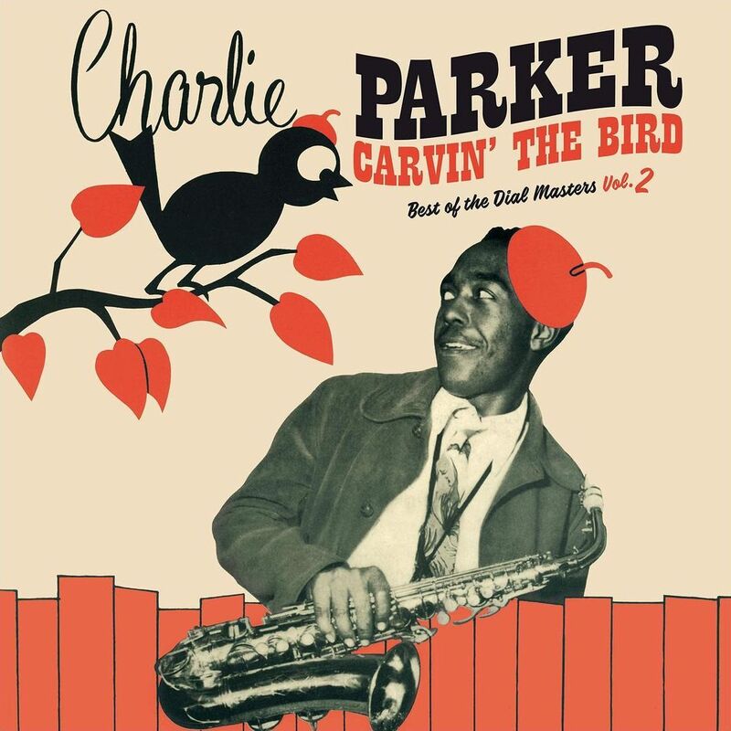 Carvin The Bird: Best Of The Dial Masters Vol 2