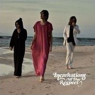 With All Due Respect (Incarnations)