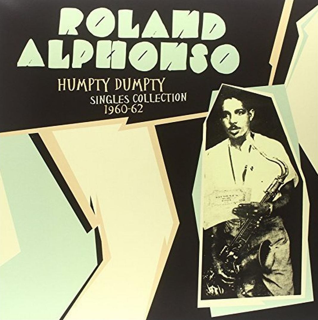Humpty Dumpty: Singles Collection 1960-62 (Roland Alphonso)