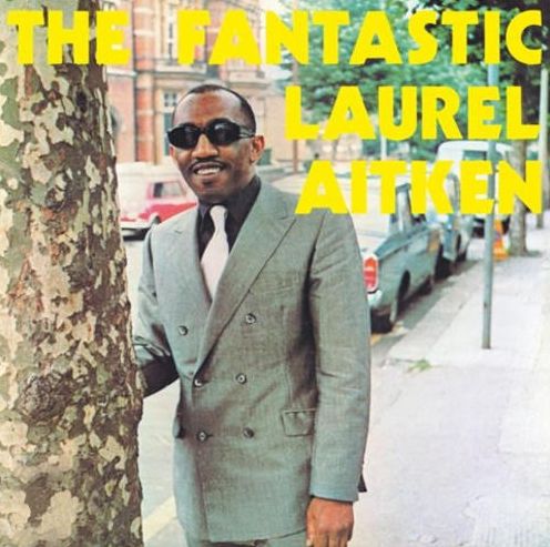 Fantastic Laurel Aitken [Bonus Tracks]