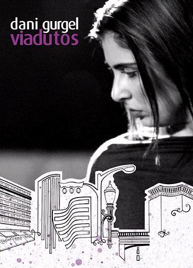 Dani Gurgel: Viadutos