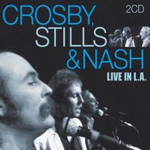 Live In L.a. (Crosby Stills & Nash)