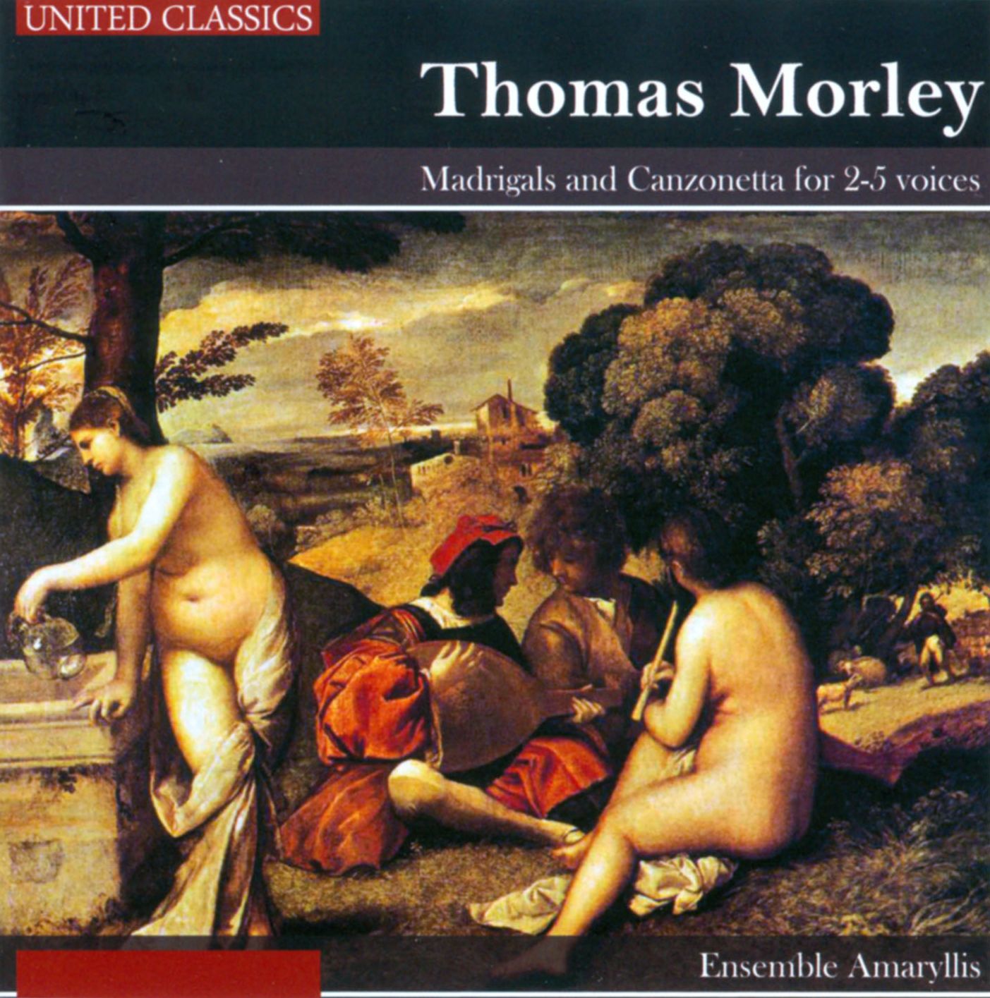 Thomas Morley: Madrigals And Canzonetta For 2-5 Voices