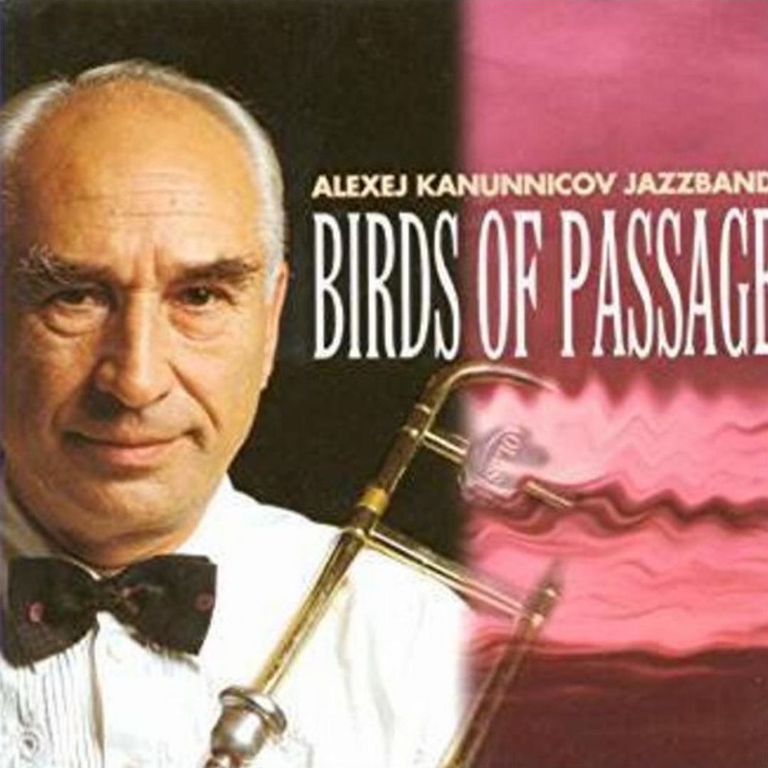 Birds Of Passage (Alexej Kanunnicov Jazzband)