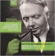 Hendrik Andriessen: Cello Sonata; Violin Sonata; Inventions For Violin And Cello; Piano Trio