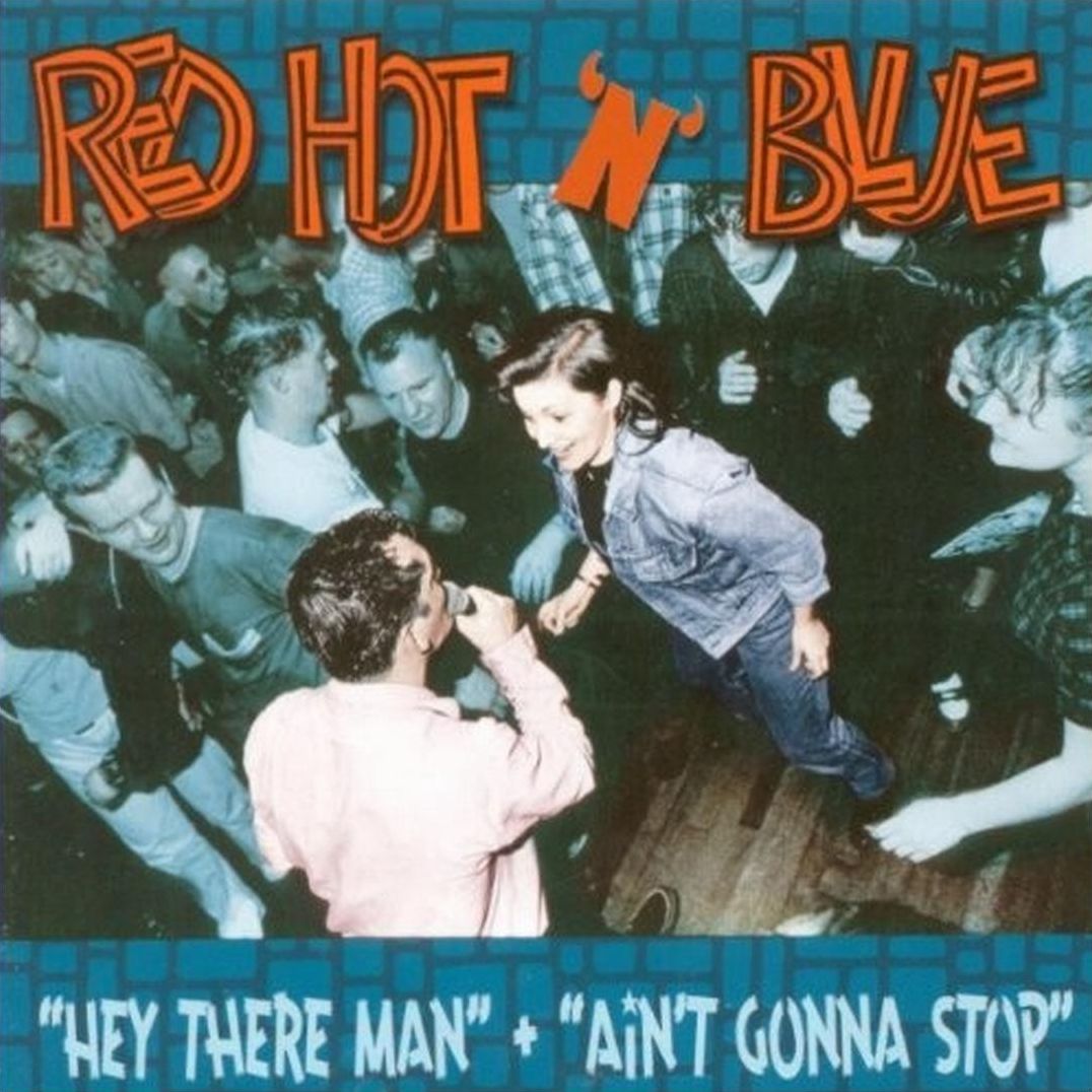 Hey There Man + Ain't Gonna Stop (Red Hot 'N' Blue)