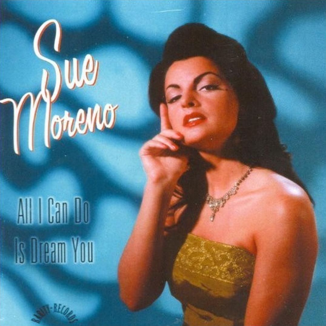 All I Can Do Is Dream You (Sue Moreno)