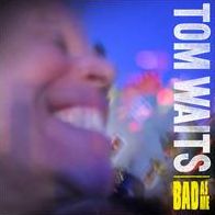 Bad As Me (Tom Waits)