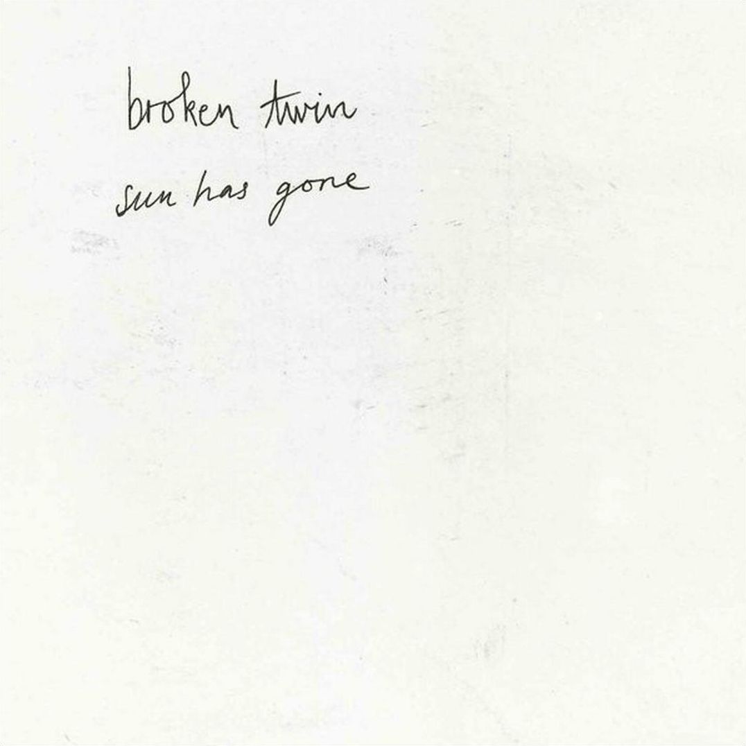 Sun Has Gone/you Can't Put Your Arms Around A Memo (Broken Twin)