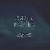 Simple Felling / Wonder As I Wander (Smoke Fairies)