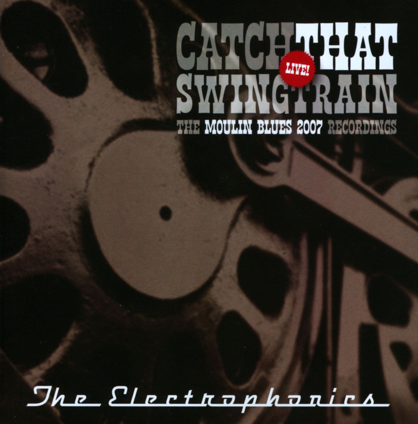 Catch That Swingtrain Live: Moulin Blues 2007