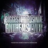 Biggest Hardstyle Anthems Ever