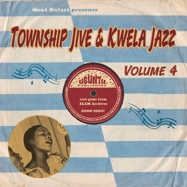 Soul Safari Presents Township Jive & Kwela Jazz 1940-1960