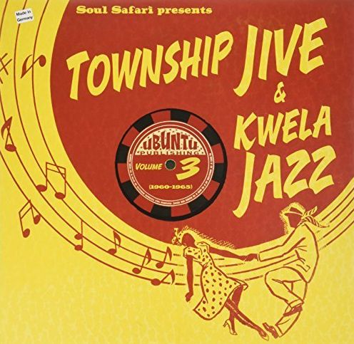 Soul Safari Presents Township Jive & Kwela Jazz, Vol. 3