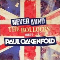 Never Mind The Bollocks (Paul Oakenfold)