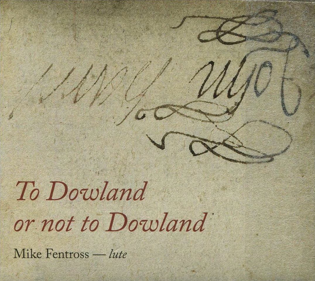 To Dowland Or Not To Dowland (Dowland / Fentross)