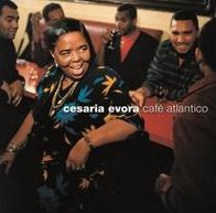 Cafe Atlantico (Cesaria Evora)