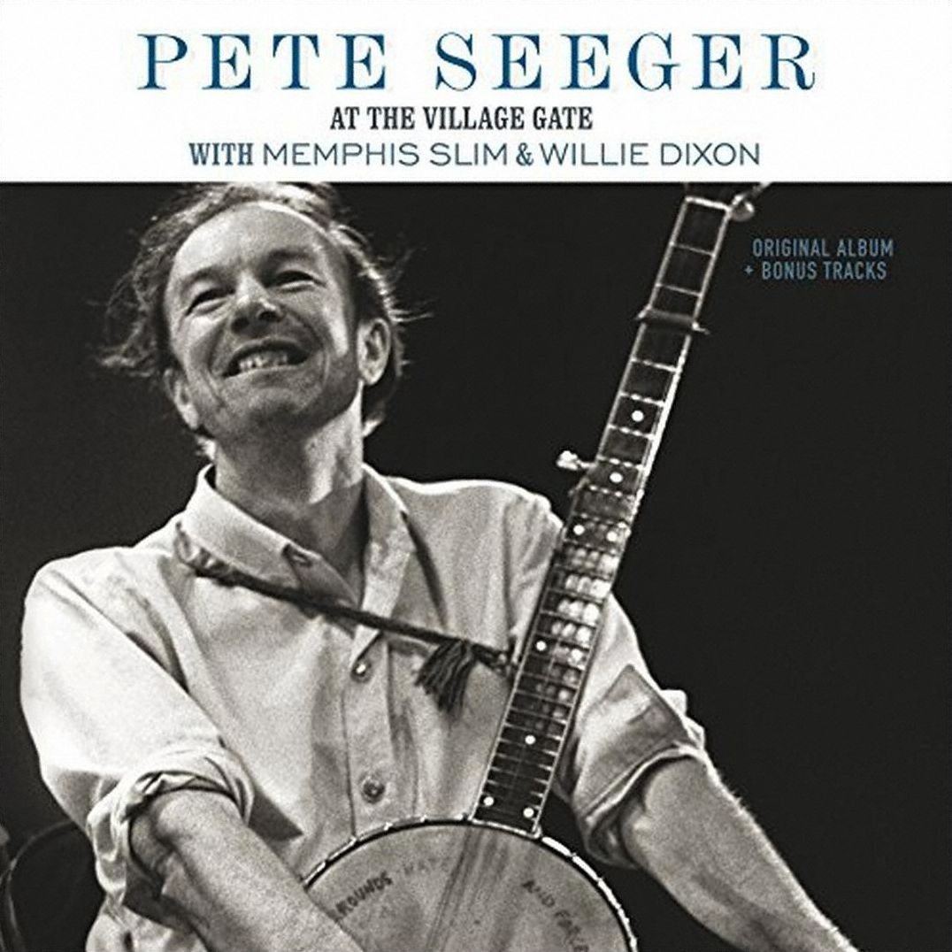 Pete Seeger At The Village Gate With Memphis Slim & Willie Dixon