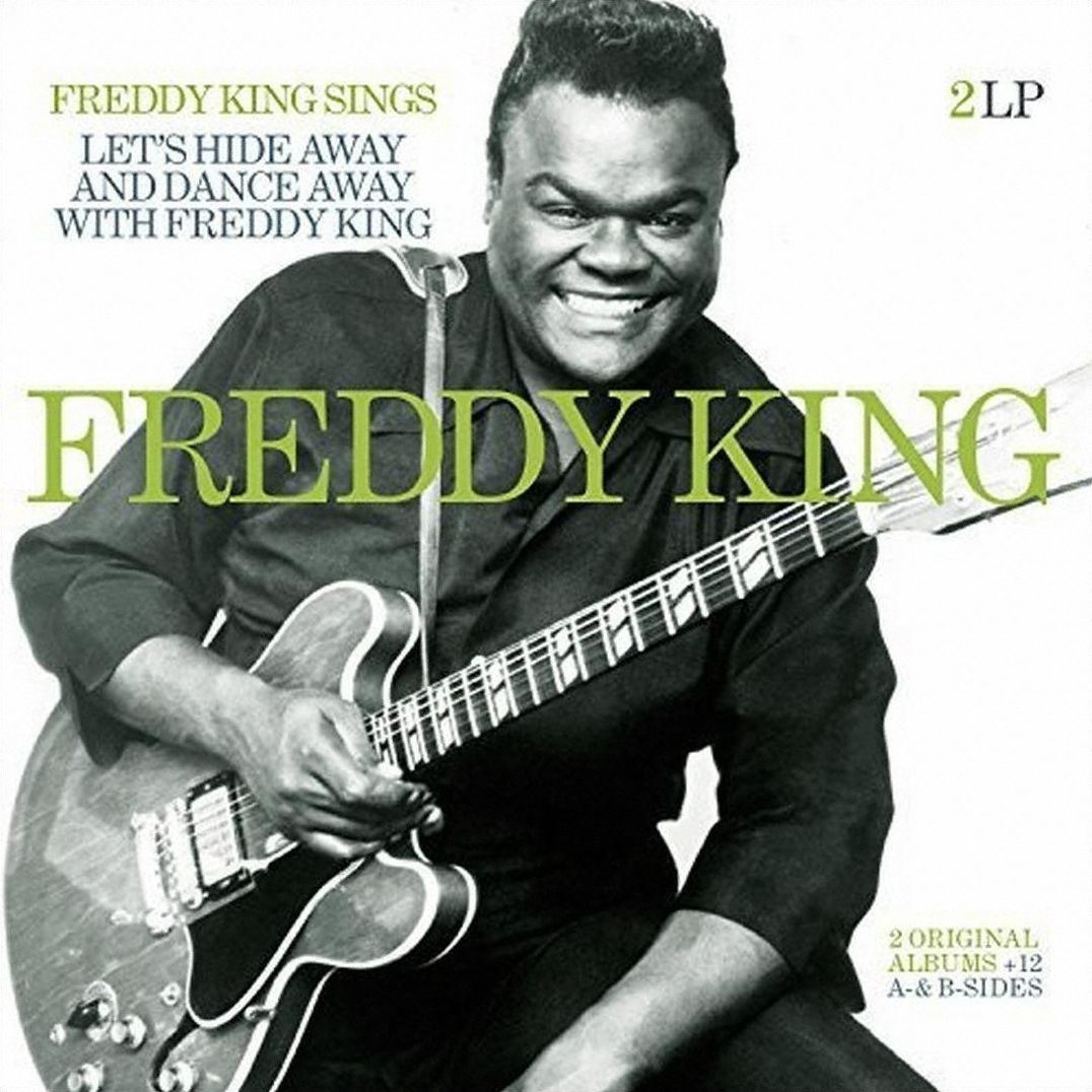 Freddy King Sings/let's Hide Away & Dance Away With Freddy King