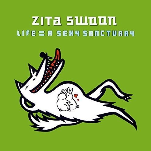 Life = A Sexy Sanctuary (Zita Swoon)