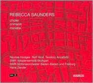 Rebecca Saunders: Choler; Crimson; Miniata