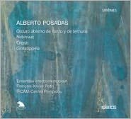Alberto Posadas: Oscuro abismo de llanto y de ternura; Nebmaat; Cripsis; Glossopoeia