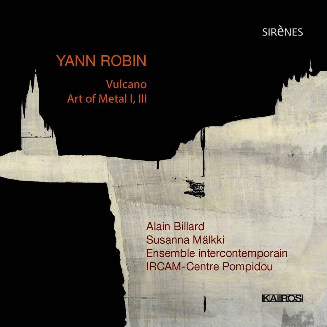 Yann Robin: Vulcano; Art of Metal 1 & 3