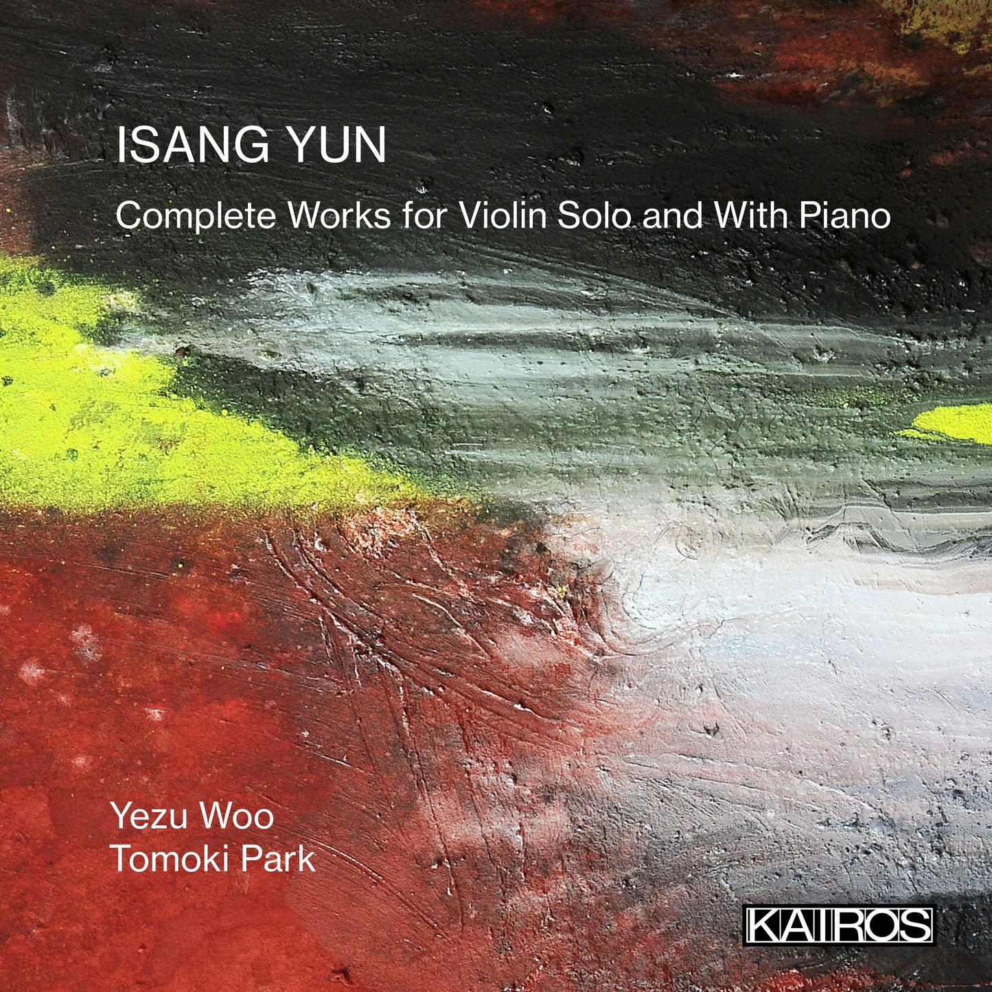 Isang Yun: Complete Works For Violin Solo And With (Yezu Woo / Tomoki Park)