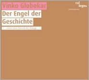 Vinko Globokar: Der Engel der Geschichte
