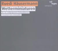 Ruedi H?usermann: Wetterminiaturen