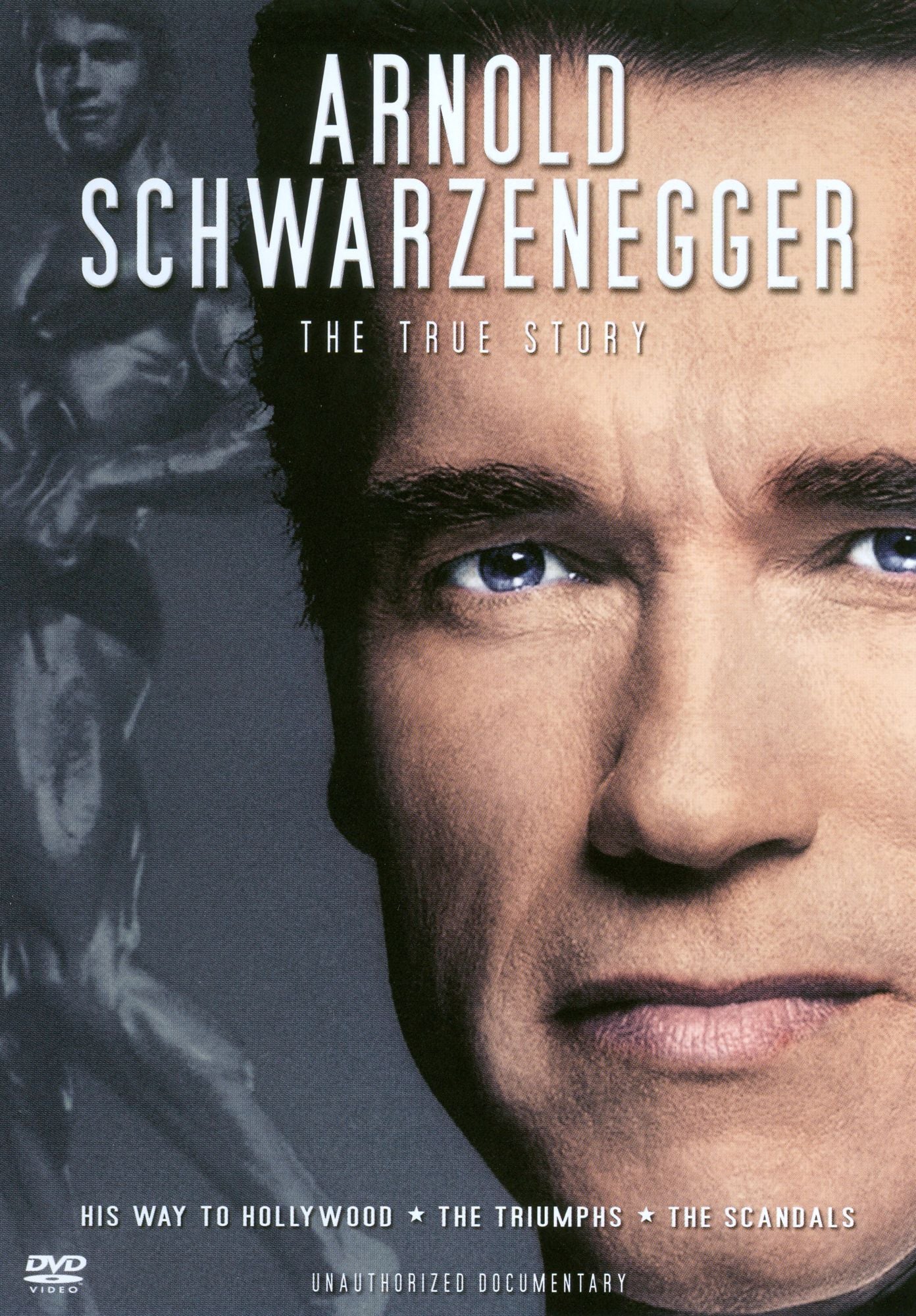 Arnold Schwarzenegger: The True Story