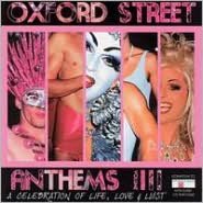Oxford Street Antems, Vol. 3: A Celebration Of Life, Love & Lust