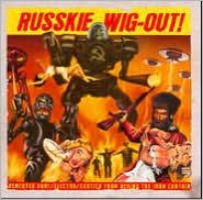 Russkie Wig-out!: Surf/electro/exotica From Behind The Iron Curtain