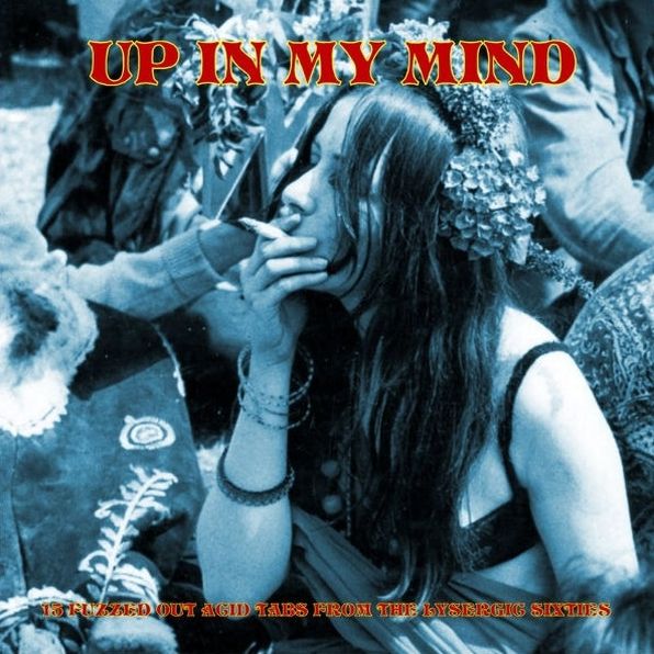 Up In My Mind: 15 Fuzzed Out Acid Tabs From