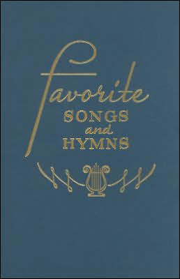 Favorite Songs and Hymns: A Complete Church Hymnal