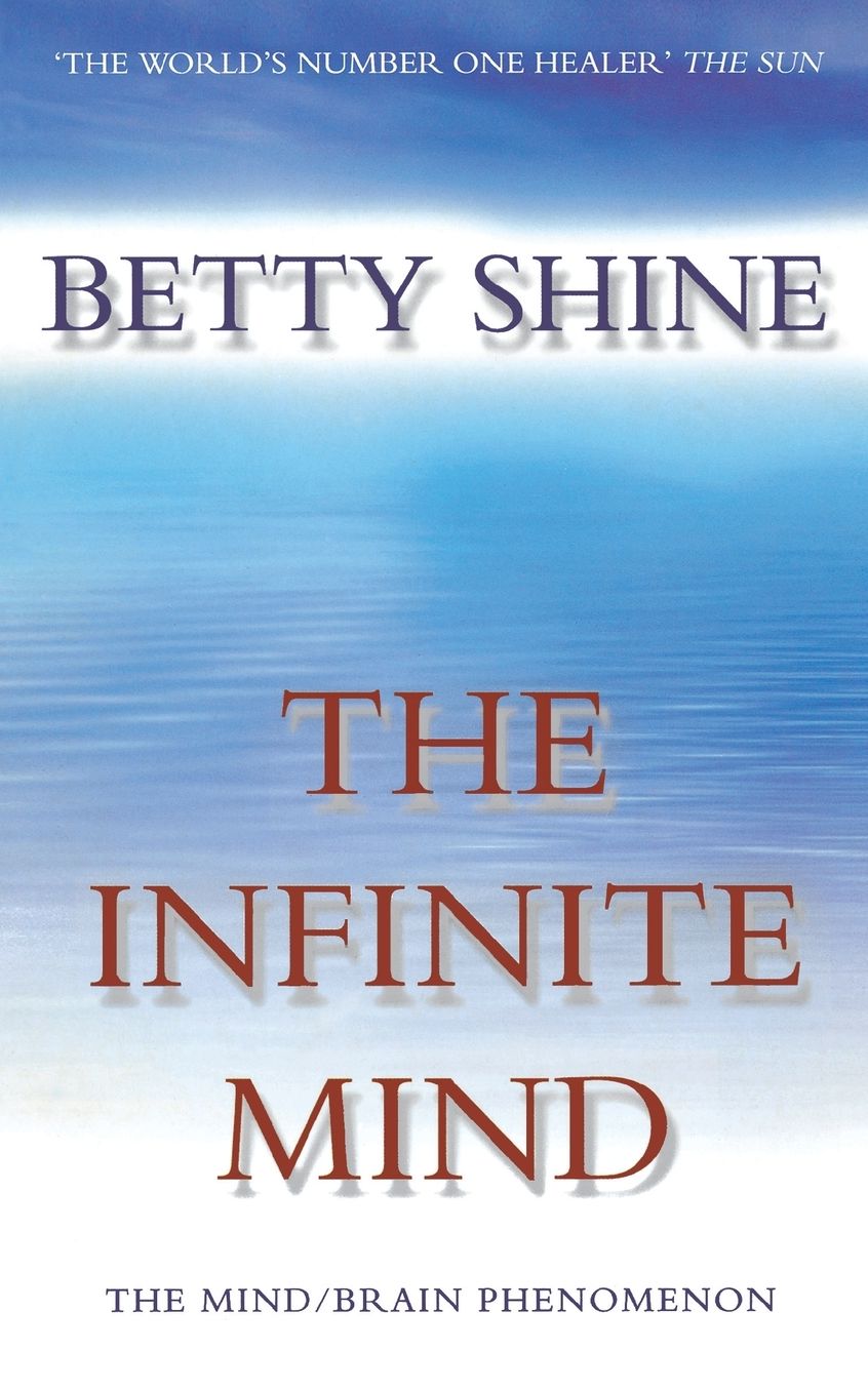 The Infinite Mind: The Mind/Brain Phenomenon