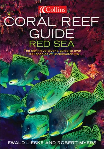 Coral Reef Guide Red Sea: The Definitive Diver's Guide to Over 1,100 Species of Underwater Life