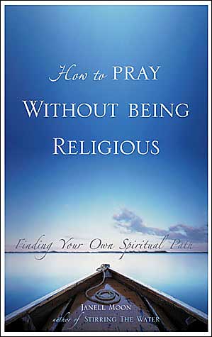 How to Pray without being Religious: Finding Your Spiritual Path