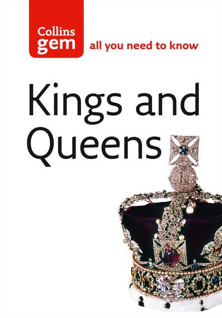 Kings and Queens: An Illustrated Guide to British Monarchs