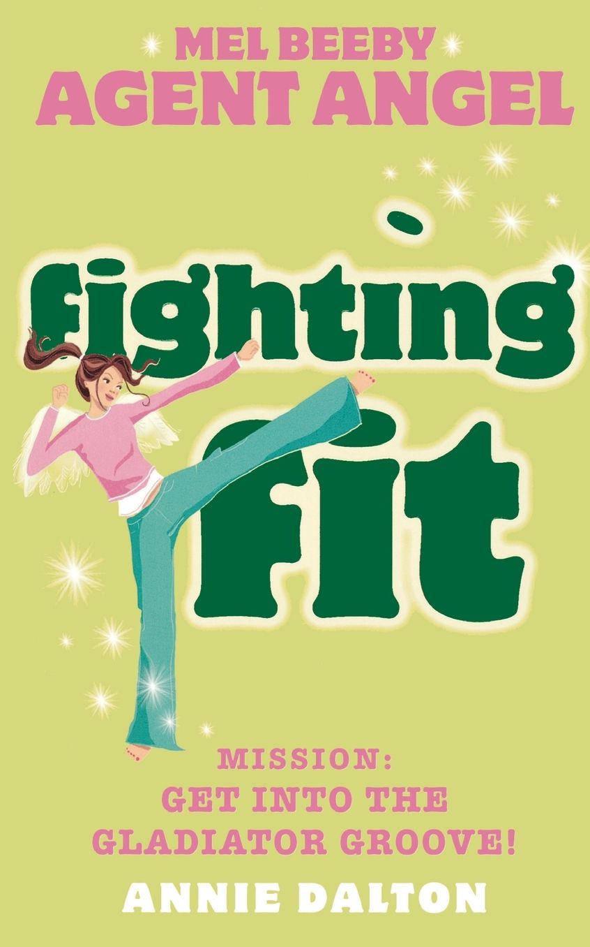 Fighting Fit (Mel Beeby, Agent Angel, Book 6)